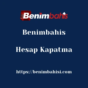 Benimbahis Hesap Kapatma