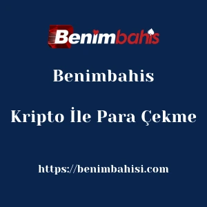 Benimbahis Kripto İle Para Çekme