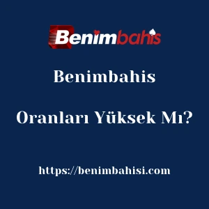 Benimbahis Oranları Yüksek Mı?