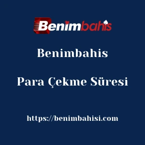 Benimbahis Para Çekme Süresi
