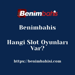 Benimbahis'da Hangi Slot Oyunları Var?